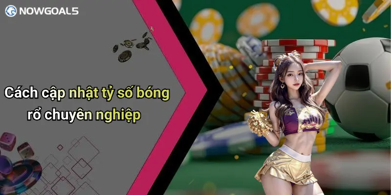 Cách cập nhật tỷ số bóng rổ chuyên nghiệp
