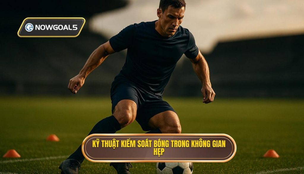 Kỹ thuật kiểm soát bóng trong không gian hẹp