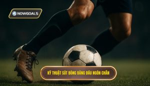 Kỹ thuật sút bóng bằng đầu ngón chân