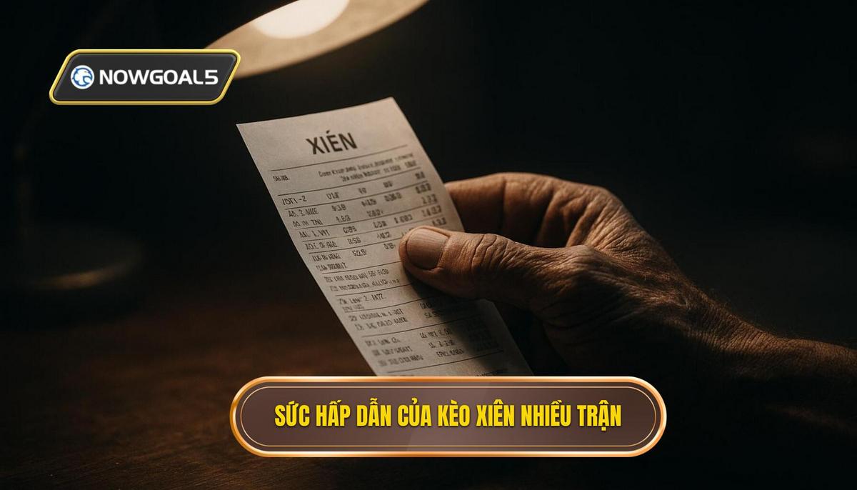 Bản chất và sức hấp dẫn của kèo xiên nhiều trận