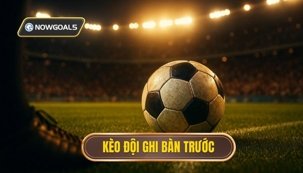 thumb - kèo đội ghi bàn trước